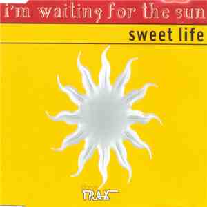 Sweet Life - I'm Waiting For The Sun mp3 album