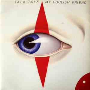Talk Talk - My Foolish Friend mp3 album