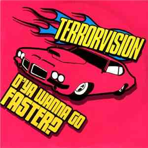 Terrorvision - D'Ya Wanna Go Faster? mp3 album