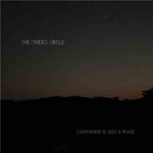 The Divided Circle - Everywhere Is Just A Place mp3 album