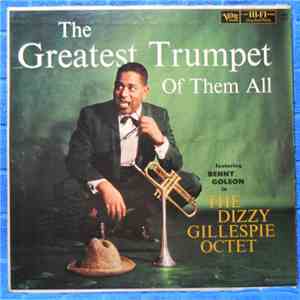 The Dizzy Gillespie Octet Featuring Benny Golson - The Greatest Trumpet Of Them All mp3 album