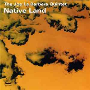 The Joe La Barbera Quintet - Native Land mp3 album
