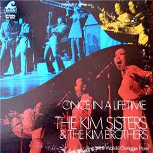 The Kim Sisters & The Kim Brothers - Once In A Lifetime (Live At The Waikiki Outrigger Hotel) mp3 album