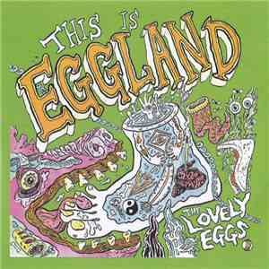 The Lovely Eggs - This Is Eggland mp3 album