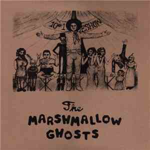 The Marshmallow Ghosts - Marshmallow Ghosts And The Spooky Sideshow mp3 album