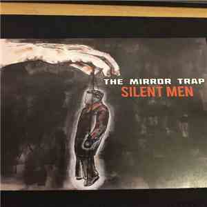 The Mirror Trap - Silent Men mp3 album