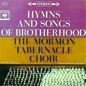 The Mormon Tabernacle Choir / Richard P. Condie / Alexander Schreiner / Frank Asper - Hymns And Songs Of Brotherhood mp3 album