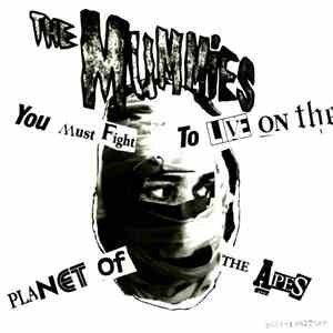 The Mummies - (You Must Fight To Live) On The Planet Of The Apes mp3 album