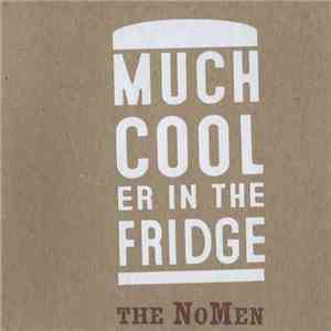 The NoMen - Much Cooler In The Fridge mp3 album