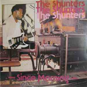 The Shunters - Since Morning mp3 album