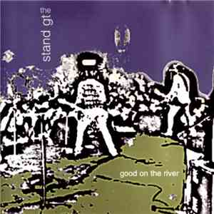 The Stand GT - Good On The River mp3 album
