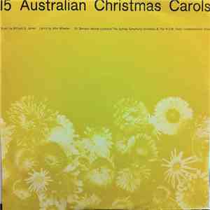 The Sydney Symphony Orchestra And The New South Wales State Conservatorium Choir Conducted By Sir Bernard Heinze - 15 Australian Christmas Carols mp3 album
