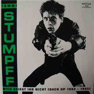 Tommi Stumpff - Mich Kriegt Ihr Nicht (Back Up 1982–1985) mp3 album