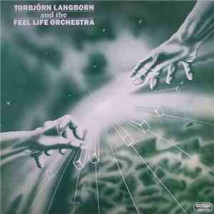 Torbjörn Langborn And The Feel Life Orchestra - Torbjörn Langborn And The Feel Life Orchestra mp3 album