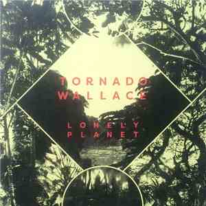 Tornado Wallace - Lonely Planet mp3 album