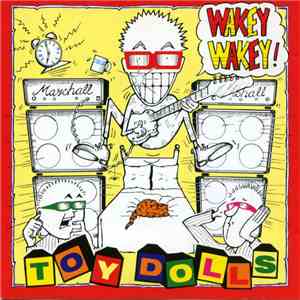 Toy Dolls - Wakey Wakey! mp3 album