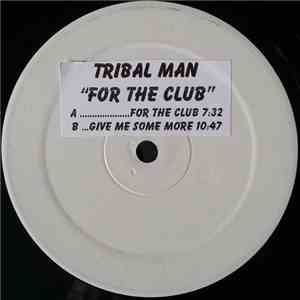 Tribal Man - For the club mp3 album