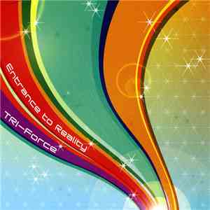 Tri-Force - Entrance To Reality mp3 album