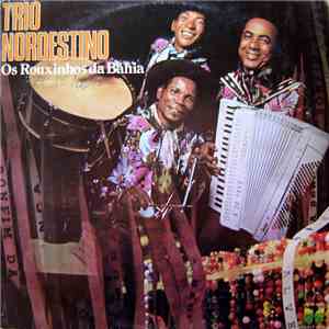 Trio Nordestino - Os Rouxinhos Da Bahia mp3 album