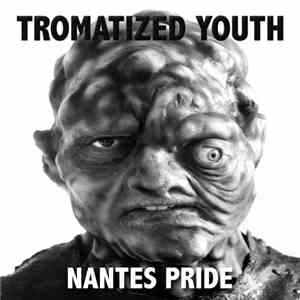 Tromatized Youth - Nantes Pride mp3 album