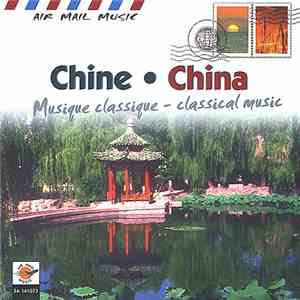 Unknown Artist - Chine Musique Classique - China Classical Music mp3 album