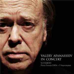 Valery Afanassiev - Valery Afanassiev In Concert: Schubert Piano Sonata D894, 3 Impromptus mp3 album