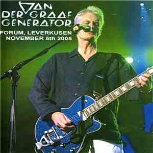 Van Der Graaf Generator - Forum Leverkusen, November 5th 2005 mp3 album