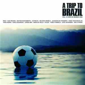 Various - A Trip To Brazil Vol.5: Copa Do Mundo 2006 mp3 album