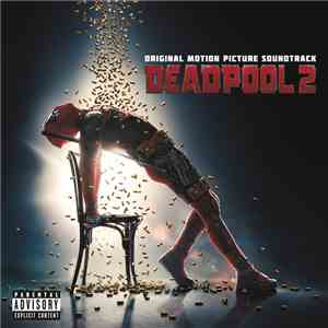 Various - Deadpool 2 Original Motion Picture Soundtrack mp3 album