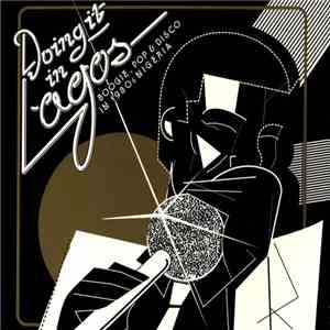 Various - Doing It In Lagos (Boogie, Pop & Disco In 1980s Nigeria) mp3 album