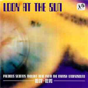Various - Look At The Sun (Precious Seconds Thought Gone From The British Underground 1967-1970) mp3 album