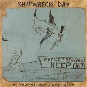 Various - Shipwreck Day (A Knw-Yr-Own Compilation) mp3 album