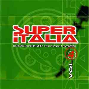 Various - Super Italia - Future Sounds Of Italo Dance Vol. 4 mp3 album