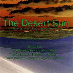 Various - The Desert Sun - A Higher State Of Trance And Chemical Music mp3 album
