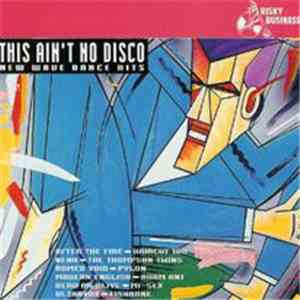 Various - This Ain't No Disco - New Wave Dance Hits mp3 album