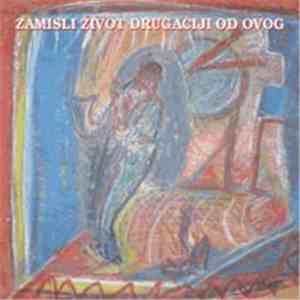 Various - Zamisli Život Drugačiji Od Ovog mp3 album