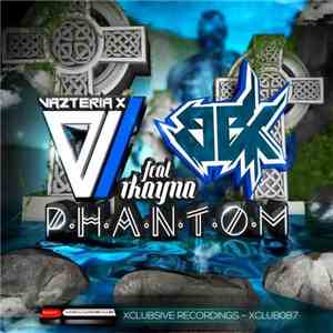 Vazteria X & BBK  feat Rkayna - Phantom mp3 album