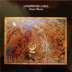 Veryan Weston - Underwater Carol mp3 album