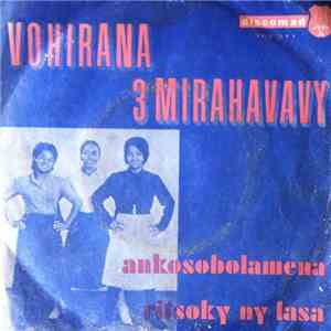 Vohirana 3 Mirahavavy - Ankosobolamena / Ritsoky Ny Lasa mp3 album
