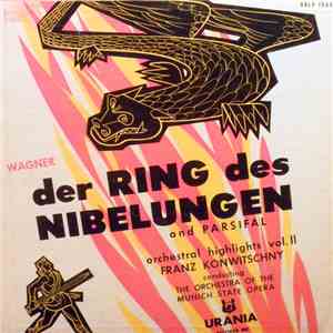 Wagner - Franz Konwitschny, Orchestra Of The Munich State Opera - Der Ring Des Nibelungen And Parsifal, Orchestral Highlights Vol. II mp3 album