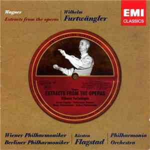Wagner - Wilhelm Furtwängler, Wiener Philharmoniker, Berliner Philharmoniker, Kirsten Flagstad, Philharmonia Orchestra - Extracts From The Operas mp3 album