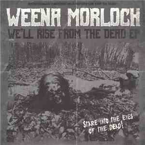Weena Morloch - We'll Rise From The Dead EP mp3 album