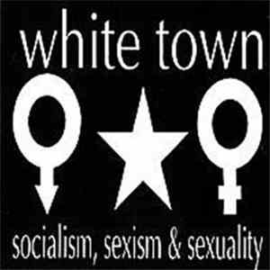 White Town - Socialism, Sexism & Sexuality mp3 album