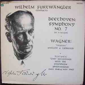 Wilhelm Furtwängler , With The Stockholm Philharmonic - Wilhelm Furtwängler Conducts Beethoven: Symphony No.7 / Wagner: "Tristan" mp3 album