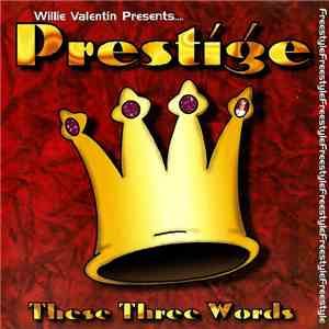 Willie Valentin Presents Prestige  - These Three Words mp3 album