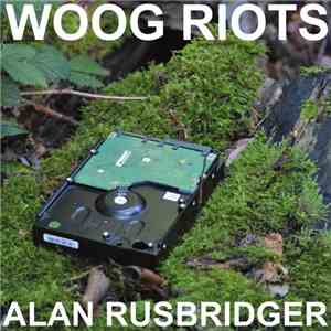 Woog Riots - Alan Rusbridger mp3 album