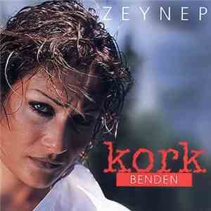 Zeynep - Kork Benden (Get Scare Of Me) mp3 album