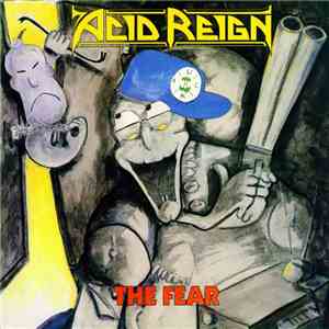 Acid Reign  - The Fear mp3 album