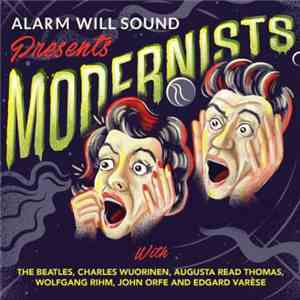 Alarm Will Sound - Alarm Will Sound Presents Modernists mp3 album
