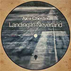 Alex Chester - Landing In Neverland mp3 album